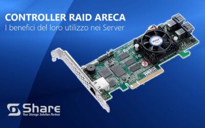 Controller RAID Areca, i benefici del loro utilizzo nei Server