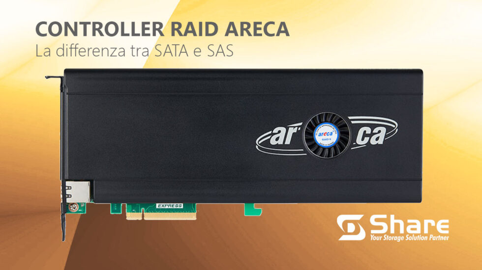 Controller RAID Areca per Server, la differenza tra SATA e SAS
