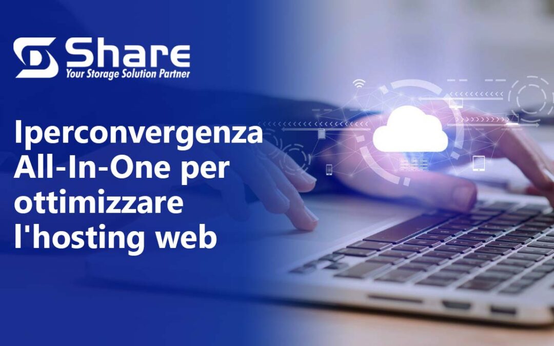 Iperconvergenza All-In-One per ottimizzare l’hosting web